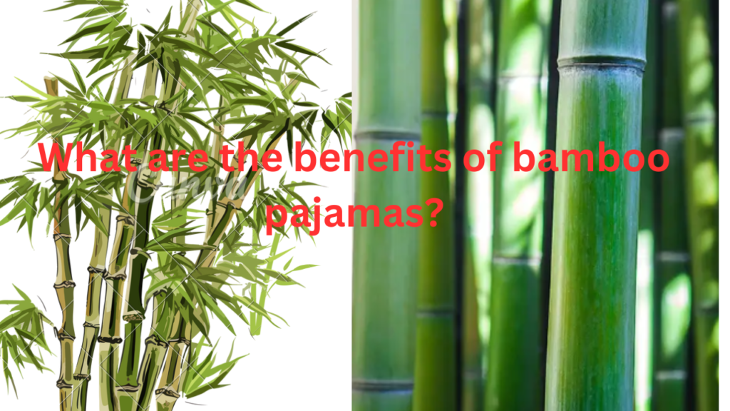 What are the benefits of bamboo pajamas?